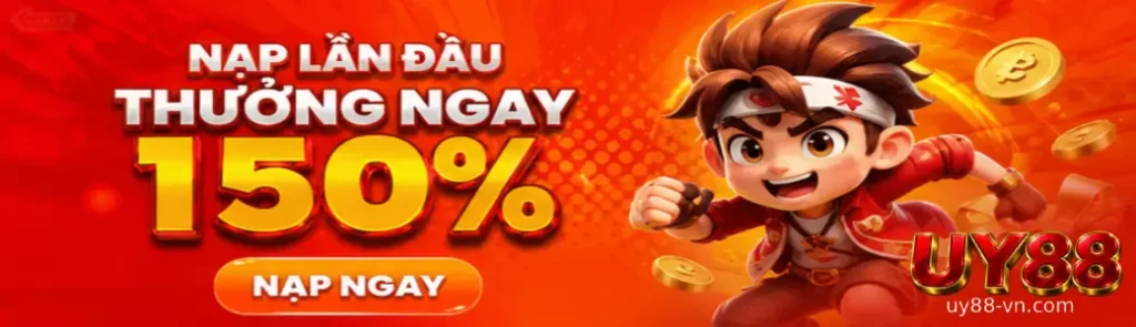 UY88 Khuyến mãi 2 - Chào mừng thành viên mới - Nạp lần đầu thưởng 150%